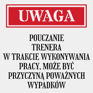 Uwaga Pouczanie Trenera - Męska Koszulka Biała