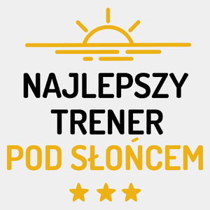 Najlepszy Trener Pod Słońcem - Męska Koszulka Biała