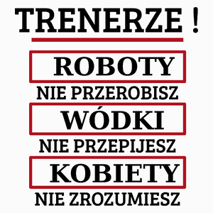 Trenerze! Roboty Nie Przerobisz! - Poduszka Biała