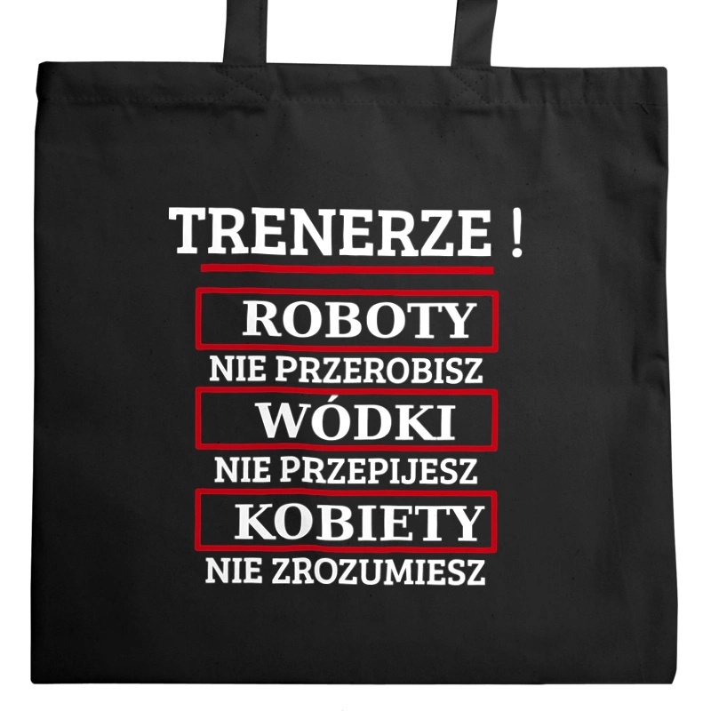 Trenerze! Roboty Nie Przerobisz! - Torba Na Zakupy Czarna