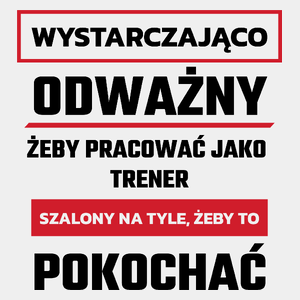 Odważny Szalony Trener - Męska Koszulka Biała