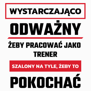 Odważny Szalony Trener - Poduszka Biała