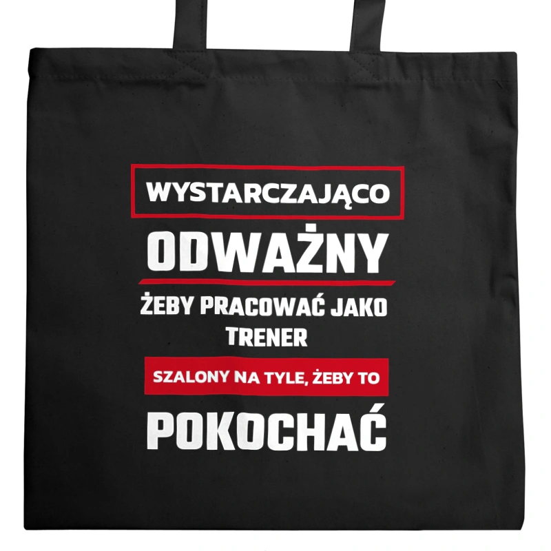 Odważny Szalony Trener - Torba Na Zakupy Czarna