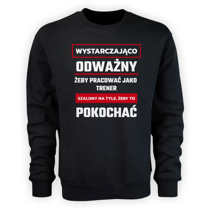 Odważny Szalony Trener - Męska Bluza Czarna