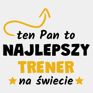 Ten Pan To Najlepszy Trener Na Świecie - Męska Koszulka Biała