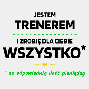 Ten Trener Zrobi Dla Ciebie Wszystko - Męska Koszulka Biała