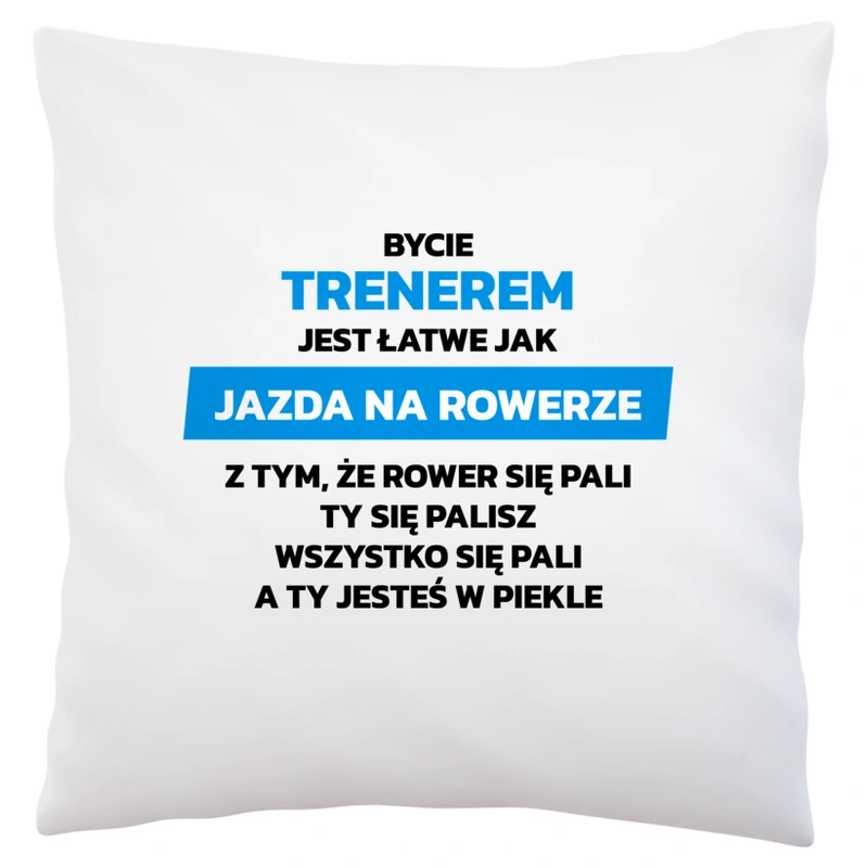 Bycie Trenerem Jest Jak Jazda Na Rowerze - Poduszka Biała