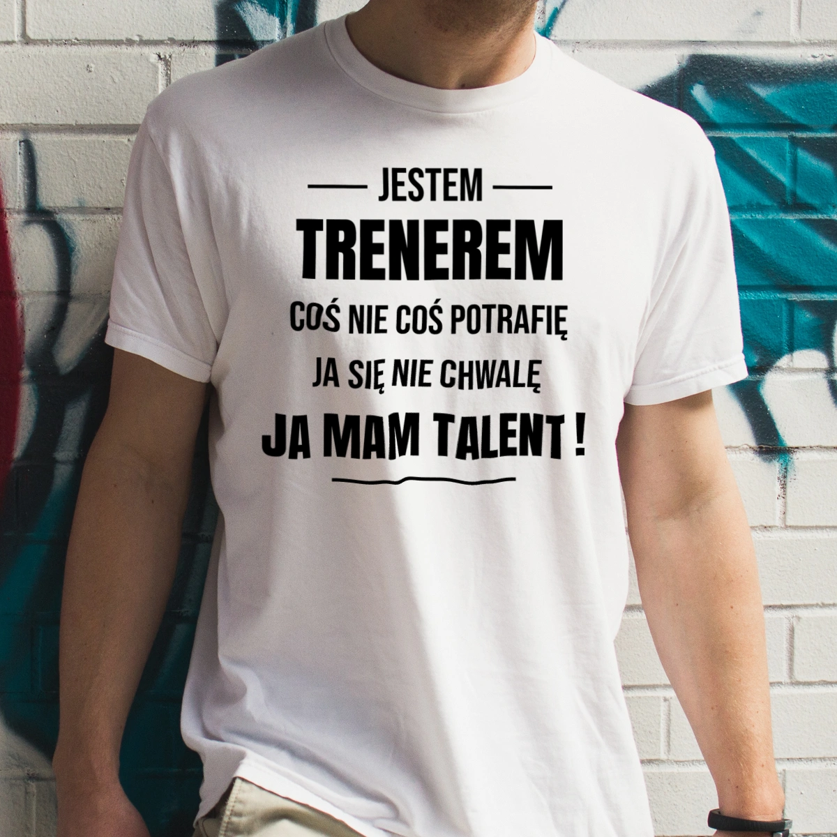 Coś Nie Coś Potrafię Mam Talent Trener - Męska Koszulka Biała