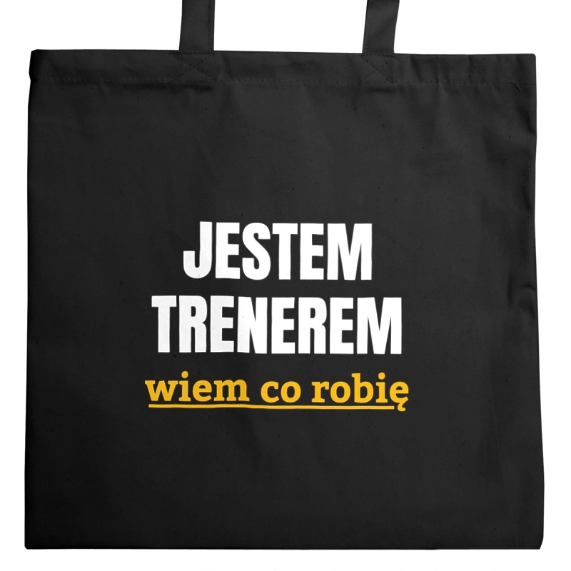 Jestem Trenerem Wiem Co Robię - Torba Na Zakupy Czarna