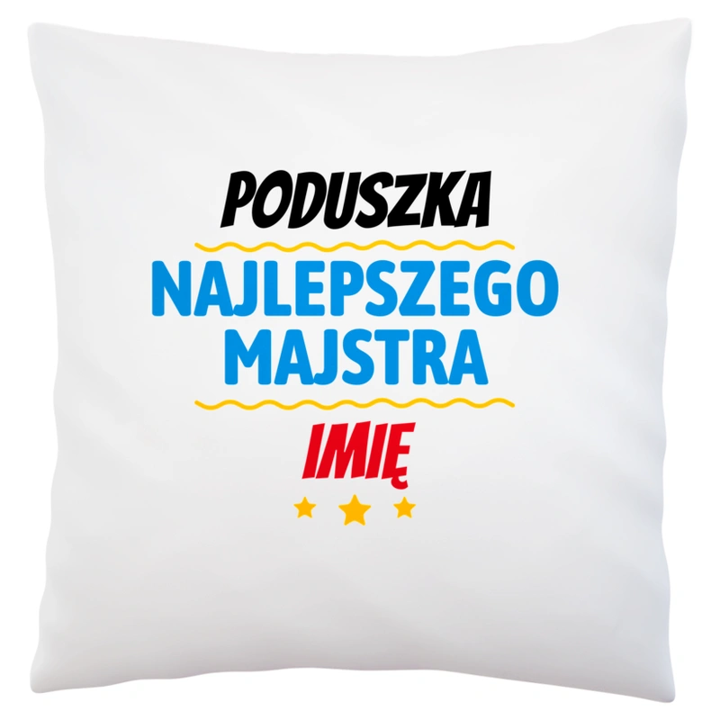 Kubek Najlepszego Majstra Imię Personalizacja - Poduszka Biała