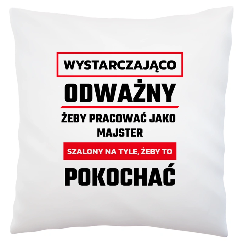 Odważny Szalony Majster - Poduszka Biała