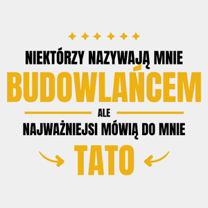 Tata Budowlaniec - Męska Koszulka Biała