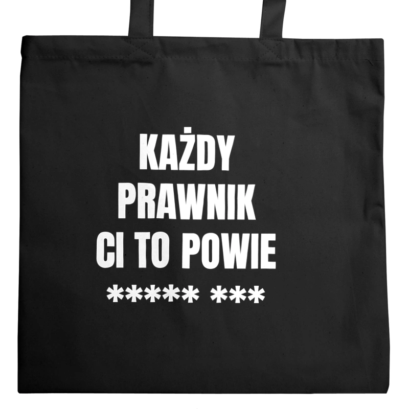 Każdy Prawnik Ci To Powie - Torba Na Zakupy Czarna