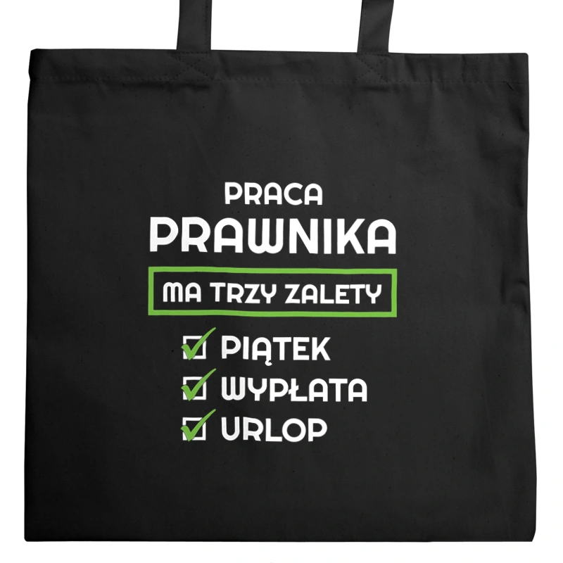 Praca Prawnika Ma Swoje Trzy Zalety - Torba Na Zakupy Czarna