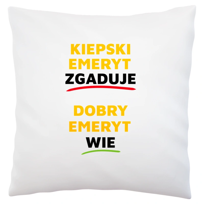 Dobry Emeryt Wie A Nie Zgaduje - Poduszka Biała