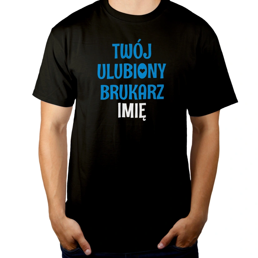 Twój Ulubiony Brukarz - Twoje Imię - Męska Koszulka Czarna