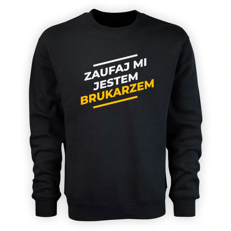 Zaufaj Mi Jestem Brukarzem - Męska Bluza Czarna