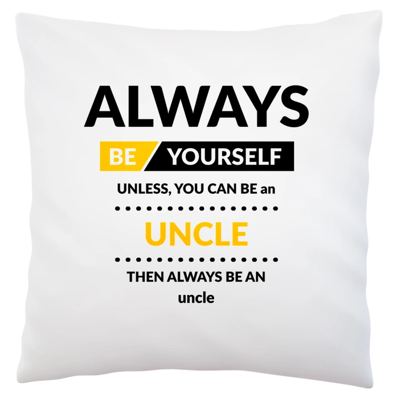 Always Be Uncle - Poduszka Biała