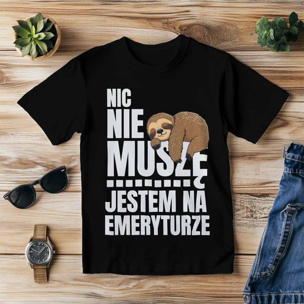 Jestem na emeryturze Nic nie muszę  - Męska Koszulka Czarna