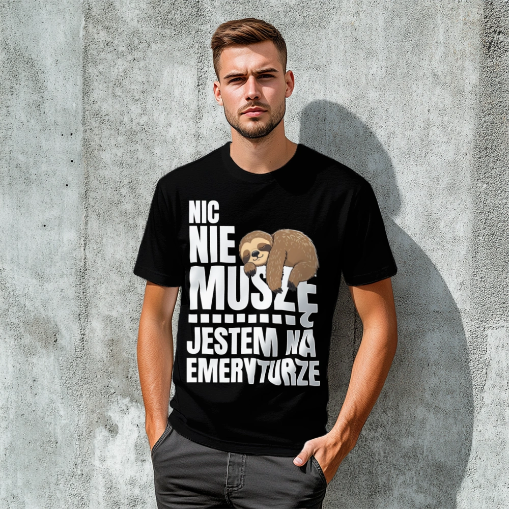 Jestem na emeryturze Nic nie muszę  - Męska Koszulka Czarna