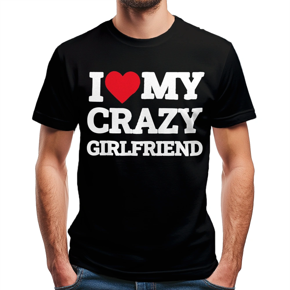 I Love My Crazy Girlfriend GF - Męska Koszulka Czarna