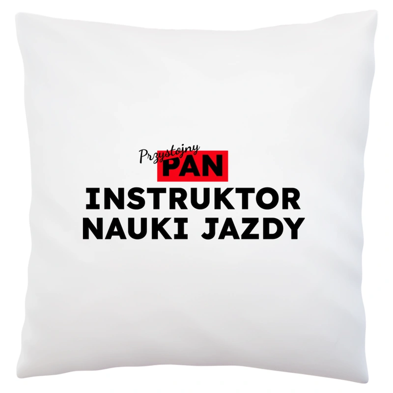 Przystojny Pan Instruktor Nauki Jazdy - Poduszka Biała