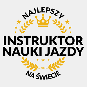 Najlepszy Instruktor Nauki Jazdy Na Świecie - Męska Koszulka Biała