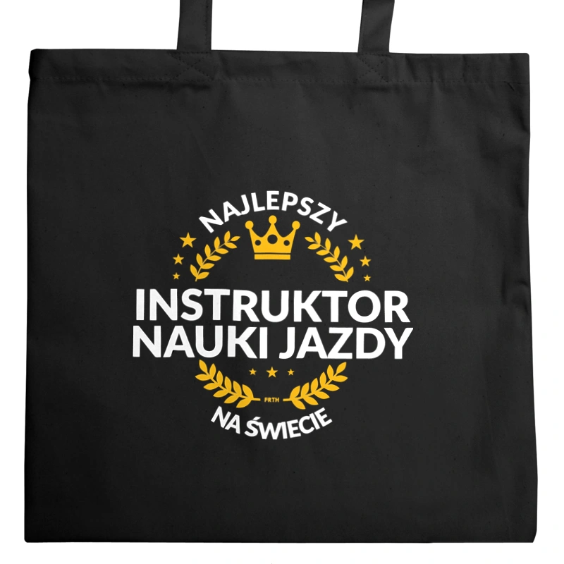 Najlepszy Instruktor Nauki Jazdy Na Świecie - Torba Na Zakupy Czarna