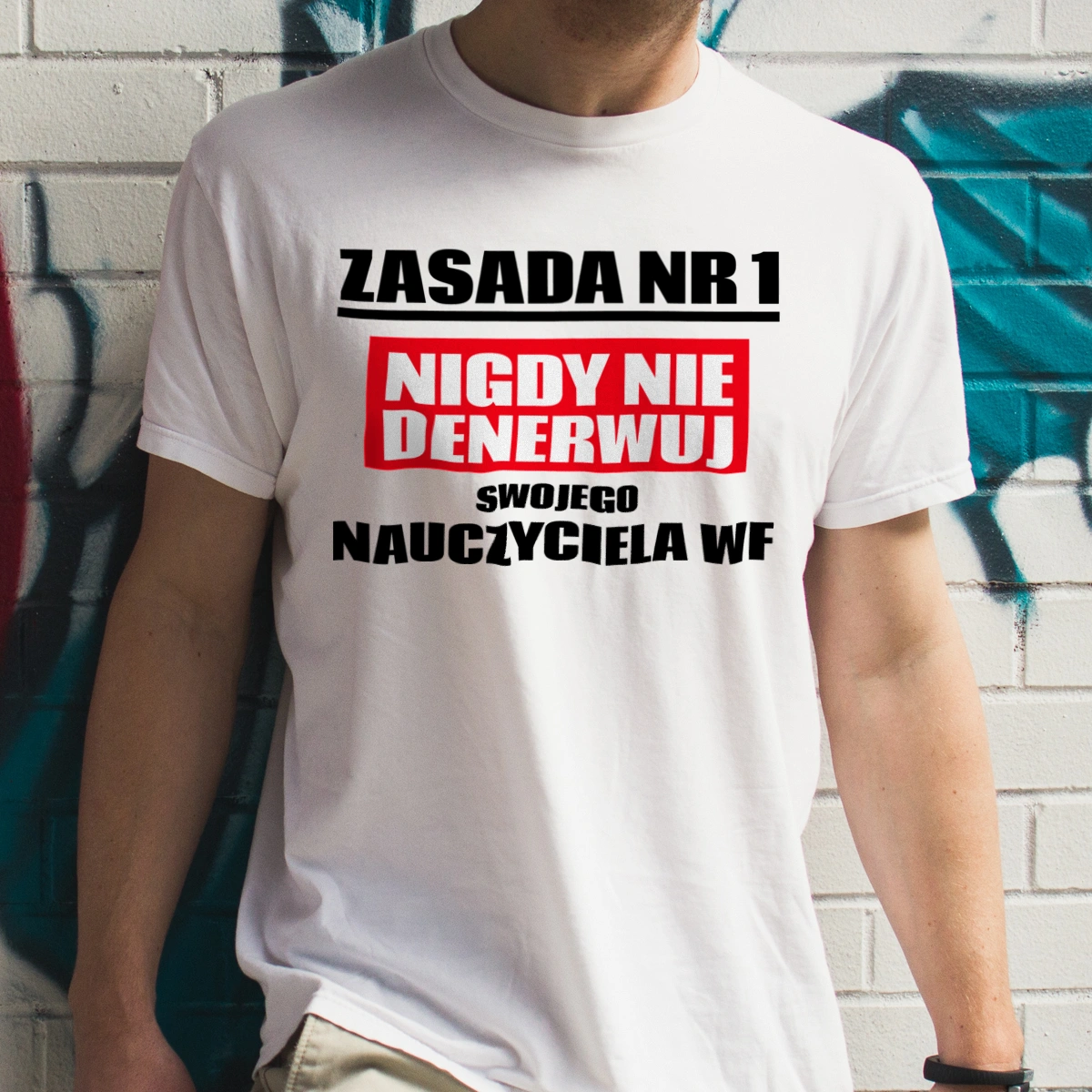 Zasada Nr 1 - Nigdy Nie Denerwuj Swojego Nauczyciela Wf - Męska Koszulka Biała