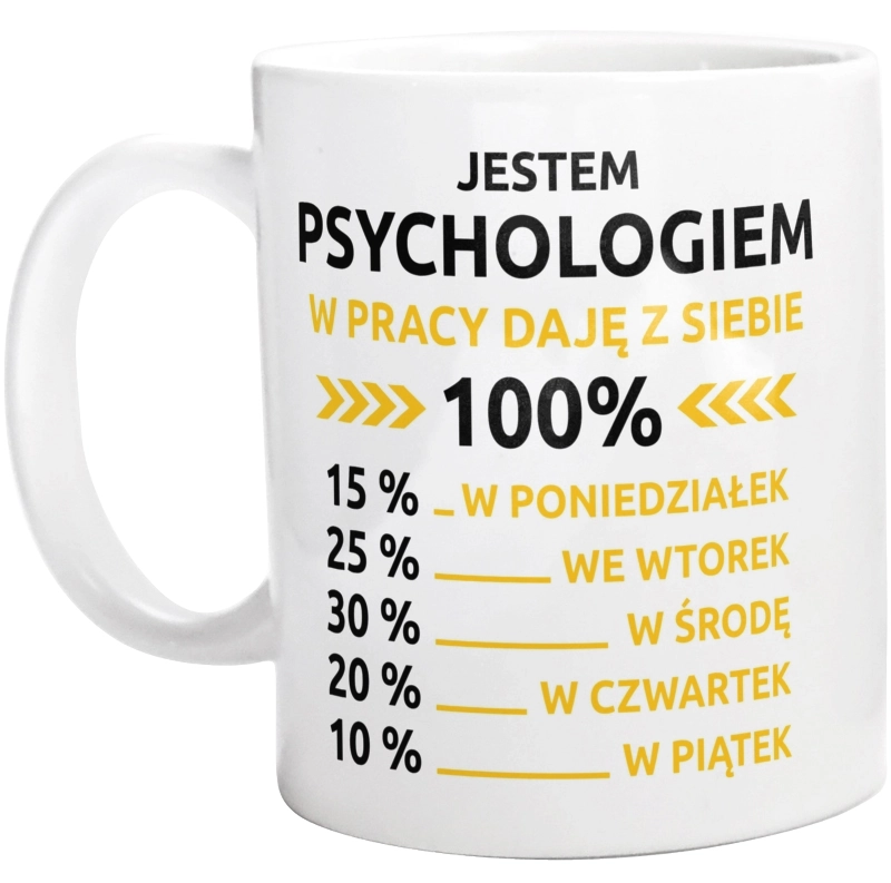 psycholog w pracy daje z siebie 100%  - Kubek Biały