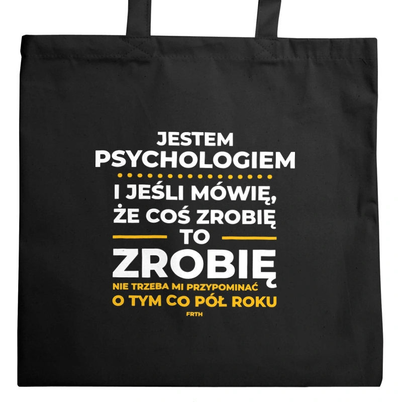 Jeśli Psycholog Mówi Że Zrobi, To Zrobi - Torba Na Zakupy Czarna