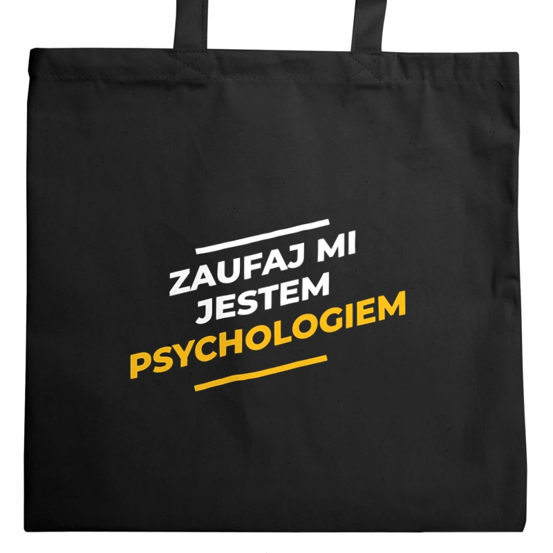 Zaufaj Mi Jestem Psychologiem - Torba Na Zakupy Czarna