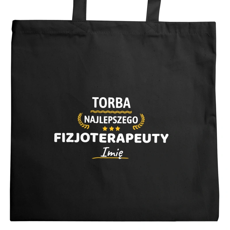 Najlepszego Fizjoterapeuty Twoje Imię - Torba Na Zakupy Czarna