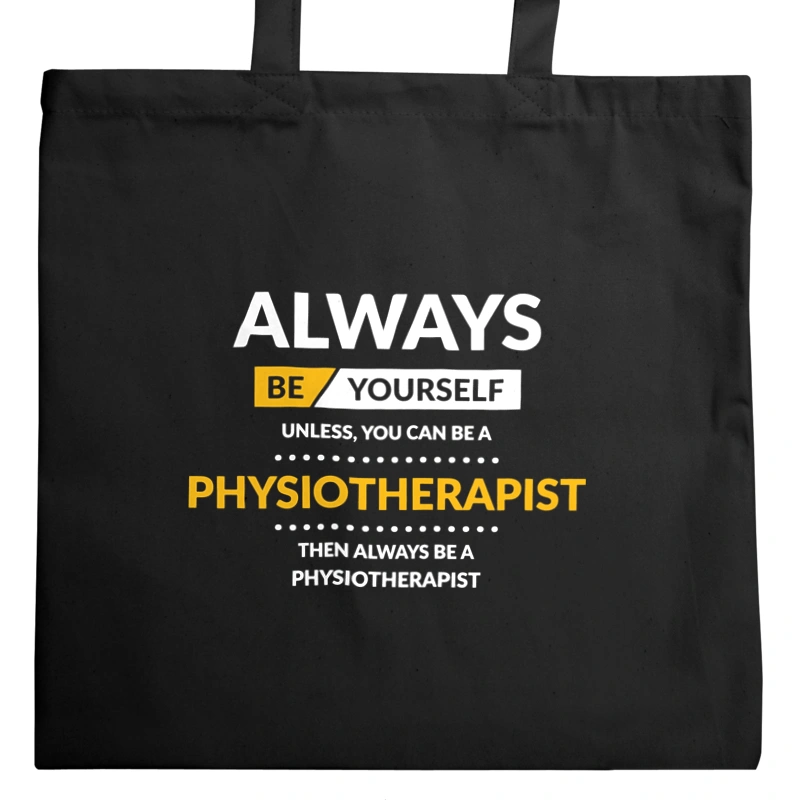 Always Be Physiotherapist - Torba Na Zakupy Czarna