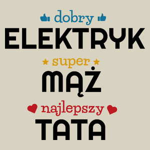 Dobry Elektryk Super Mąż Najlepszy Tata - Torba Na Zakupy Natural