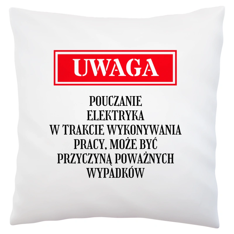 Uwaga Pouczanie Elektryka - Poduszka Biała