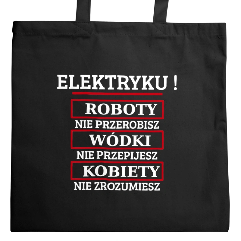 Elektryku! Roboty Nie Przerobisz! - Torba Na Zakupy Czarna