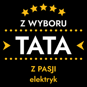 Z Wyboru Tata Z Pasji Elektryk - Torba Na Zakupy Czarna