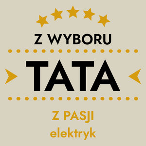 Z Wyboru Tata Z Pasji Elektryk - Torba Na Zakupy Natural