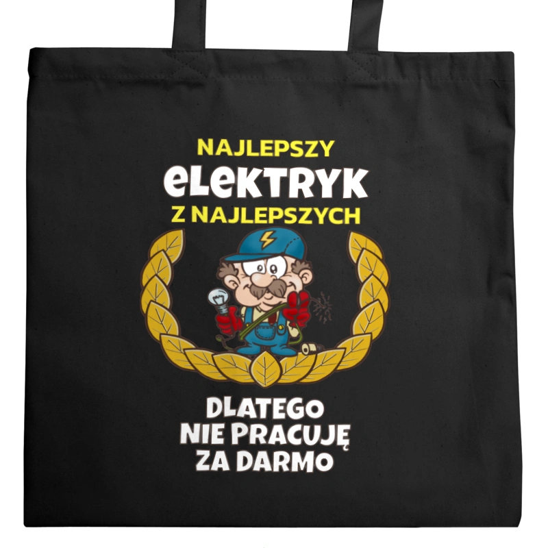 Nie Pracuję Za Darmo Elektryk - Torba Na Zakupy Czarna