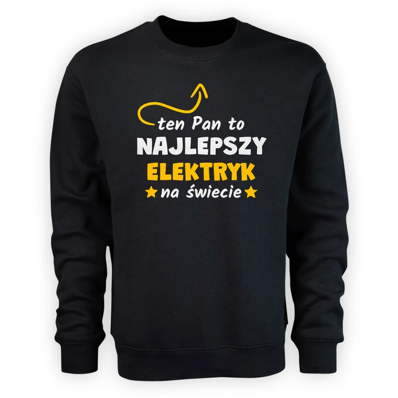 Ten Pan To Najlepszy Elektryk Na Świecie - Męska Bluza Czarna