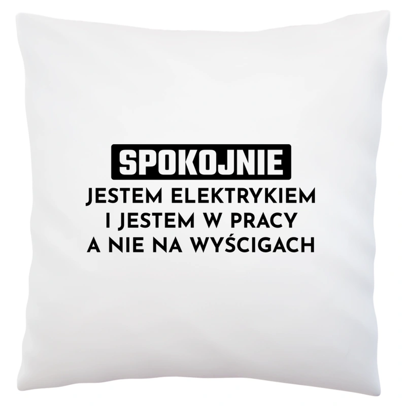 Elektryk W Pracy A Nie Na Wyścigach - Poduszka Biała