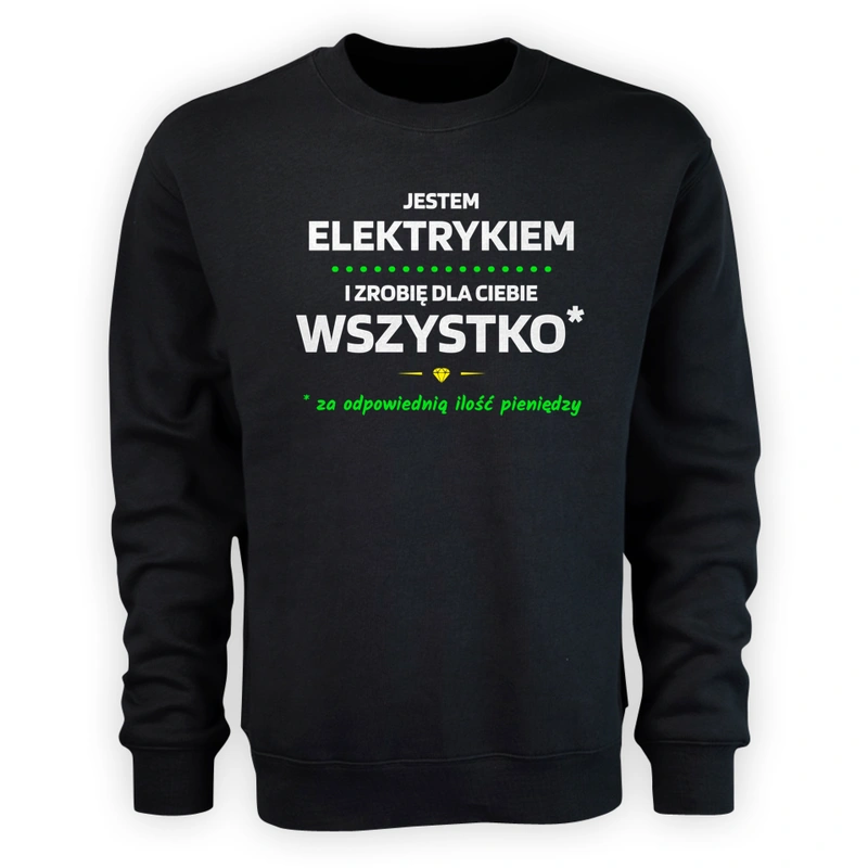 Ten Elektryk Zrobi Dla Ciebie Wszystko - Męska Bluza Czarna