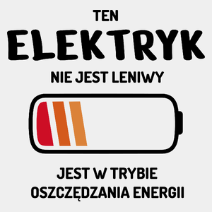 Nie Leniwy Elektryk - Męska Koszulka Biała