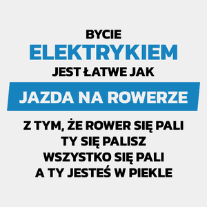 Bycie Elektrykiem Jest Jak Jazda Na Rowerze - Męska Koszulka Biała