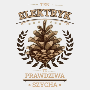 Ten Elektryk To Prawdziwa Szycha - Męska Koszulka Biała