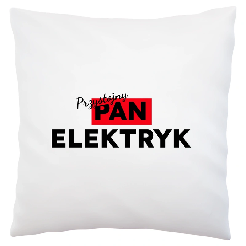 Przystojny Pan Elektryk - Poduszka Biała