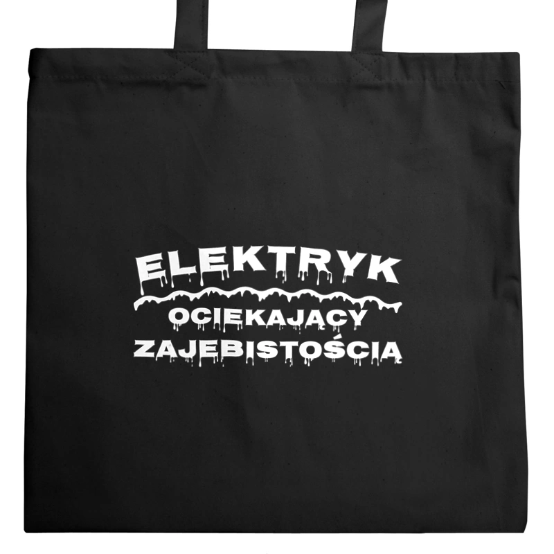 Elektryk Ociekający Zajebistością - Torba Na Zakupy Czarna