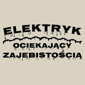 Elektryk Ociekający Zajebistością - Torba Na Zakupy Natural