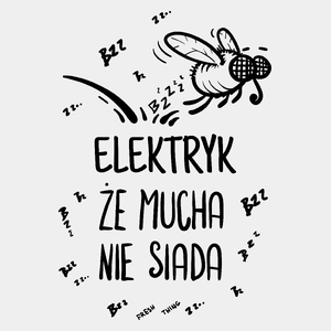 Elektryk Że Mucha Nie Siada - Męska Koszulka Biała